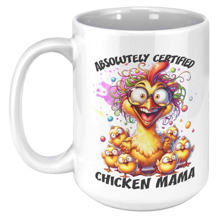 Certified Chicken Mama 15oz Ceramic White Mug