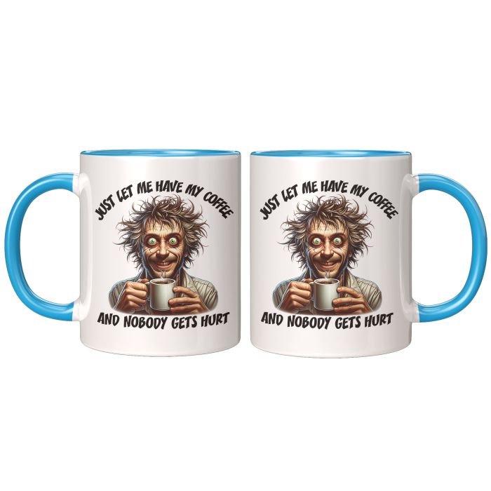 Let Me Have My Coffee Front and Back View 11oz Blue Accent Coffee Mug