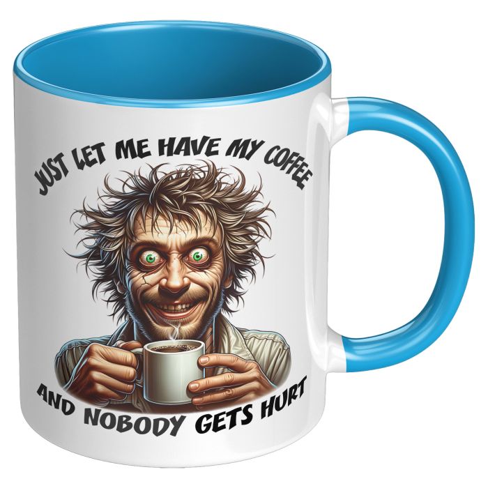 Let Me Have My Coffee 11oz Blue Accent Coffee Mug